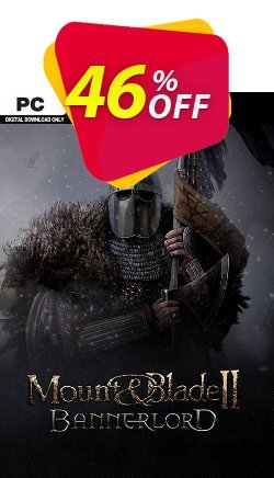46% OFF Mount & Blade II 2: Bannerlord PC Coupon code