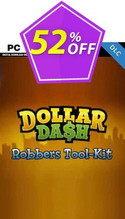 52% OFF Dollar Dash Robber's Toolkit DLC PC Discount