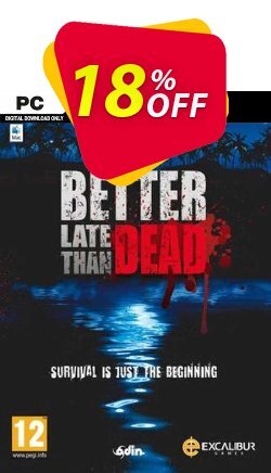18% OFF Better Late Than DEAD PC Discount