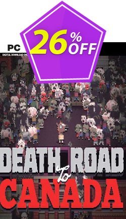 26% OFF Death Road to Canada PC Discount