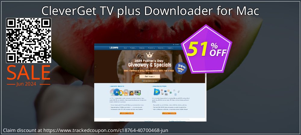 CleverGet TV plus Downloader for Mac coupon on Father's Day offering sales