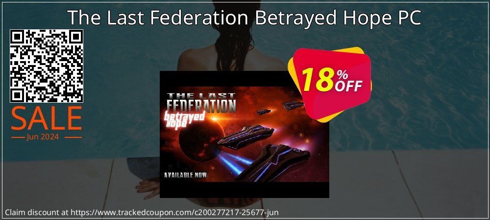 The Last Federation Betrayed Hope PC coupon on World Oceans Day offering sales
