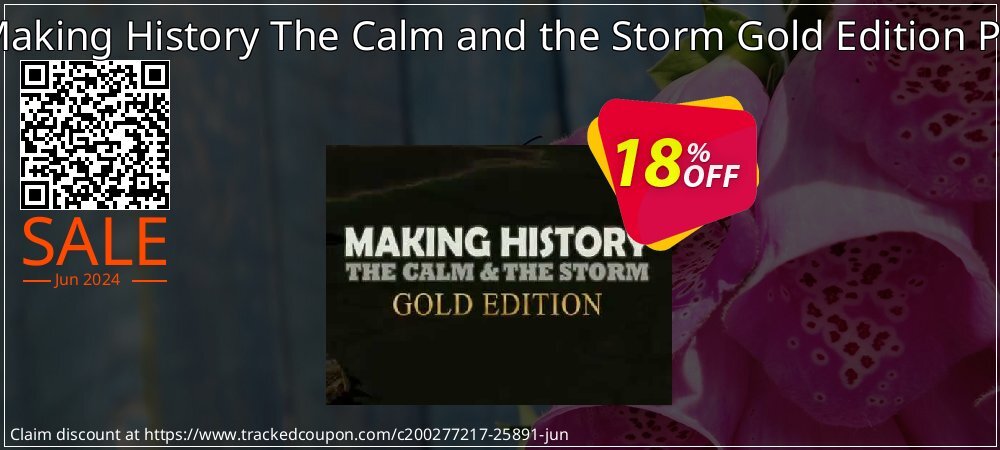Making History The Calm and the Storm Gold Edition PC coupon on Father's Day discount