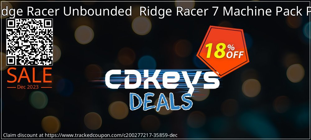 Ridge Racer Unbounded  Ridge Racer 7 Machine Pack PC coupon on Hug Holiday promotions